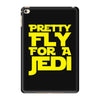 pretty fly for a jedi iPad Mini 4