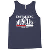 funny installing muscles, ideal gift, birthday present Tank Top