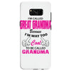 I&rsquo;m Called Great Grandma Because I&rsquo;m Way Too Cool To Be Called Gra Samsung Galaxy S8