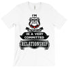 I Am Bulldog Actually In A Very Commited Relationship T-Shirt