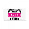 I've Been Called A Lot Of Names But Aunt Is My Favorite License Plate