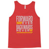 forwar ever backwards never Tank Top