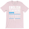 english teacher save lives T-Shirt