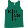 killing it Tank Top