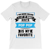 I've Been Called A Lot Of Names But Pop Pop Is My Favorite T-Shirt