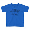 coffee keeps me going Toddler T-shirt