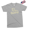 i'd rather be hunting Exclusive T-shirt