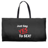 Yes To Sex! Weekender Totes