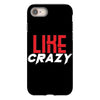 LIKE CRAZY iPhone 8