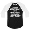 I Screwed Mothers Day So Fathers Day Lousy Tshirt 3/4 Sleeve Shirt