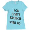 you can't brunch with us girls Ladies Fitted T-Shirt