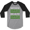 work hard blaze hard 3/4 Sleeve Shirt