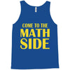 come to the math side Tank Top