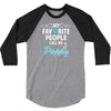 My Favorite People Call Me Pappy 3/4 Sleeve Shirt