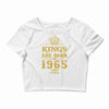 kings are born in 1965 Crop Top