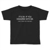 disagree with me Toddler T-shirt