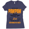 I'm Called Pawpaw Because  I'm Way Too Cool To Be Called Grandfather Ladies Fitted T-Shirt