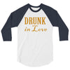 drunk in love (2) 3/4 Sleeve Shirt