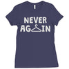 never again Ladies Fitted T-Shirt
