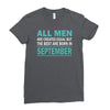 all men are created equal but the best are born in september Ladies Fitted T-Shirt