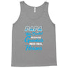 Papa Was Created because Grankids Need Real Heroes Tank Top
