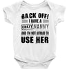back off i have a crazy nanny and i'm not afraid to user her Baby Onesie