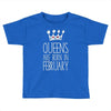 queens are born in february Toddler T-shirt