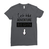 let the adventure begin Ladies Fitted T-Shirt