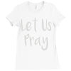 let us pray Ladies Fitted T-Shirt