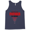 Have No Fear Father Is Here Tank Top
