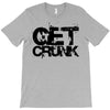 get crunk T-Shirt