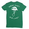 drop fast die last back Ladies Fitted T-Shirt