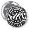 Poppy The Man The Myth The Legend Pin-back button
