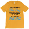 So There's This Boy Who Will Always Have A Piece Of My Heart He Calls T-Shirt