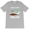 i speak fluent sarcazm T-Shirt