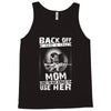 Back Of I Have A Crazy Mother And I am not Afraid To Use Her Tank Top