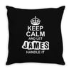 Keep Calm And Let James Handle It Throw Pillow