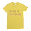 incase of emergency Ladies Fitted T-Shirt