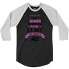 All Women Created Equal But The Best Born In July 3/4 Sleeve Shirt