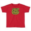 aint mama happy aint nobody happy Toddler T-shirt