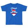 sleigh all day Toddler T-shirt