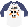 All Men Created Equal But The Best Born In May 3/4 Sleeve Shirt