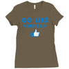Go Like Yourself Ladies Fitted T-Shirt