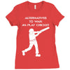 alternatives to war play cricket batting anti war stencil tour Ladies Fitted T-Shirt