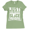Just One More Slice I Promise Ladies Fitted T-Shirt