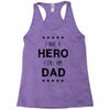 i have a hero i call him dad Racerback Tank