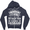 There Aren't  Many Things I Love More Than Fishing Zipper Hoodie