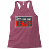 now yous can't leave Racerback Tank