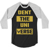 Dent The Universe 3/4 Sleeve Shirt