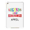 legends are born april iPad Mini 4